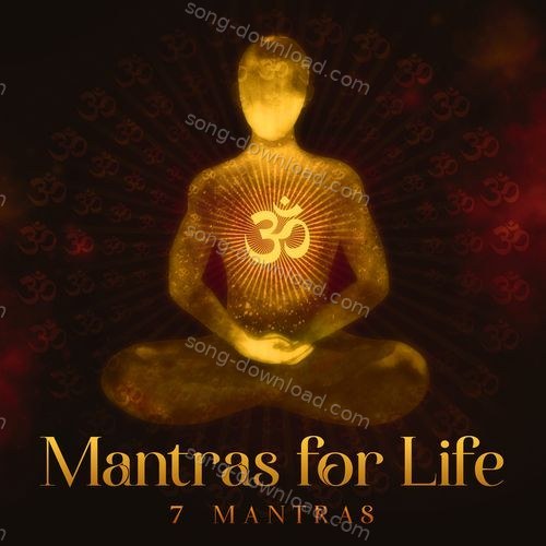 Mantras For Life (7 Mantras) Abhilasha Chellam MP3 Download